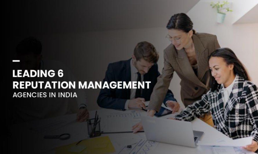 Leading 6 Reputation Management Agencies in India